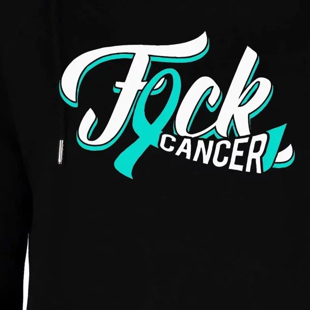 Funny Fuck Ovarian Cancer Teal Ribbon Gift Cancer Survivor Womens Funnel Neck Pullover Hood