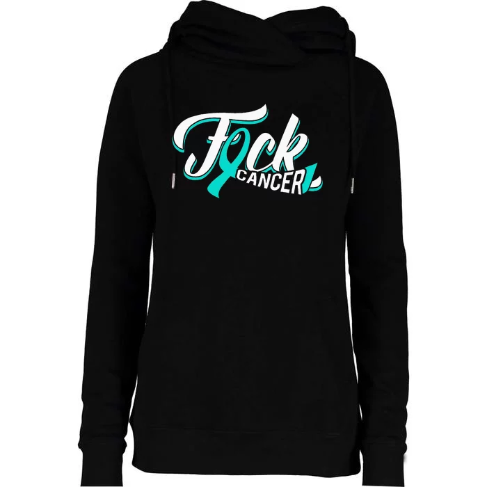 Funny Fuck Ovarian Cancer Teal Ribbon Gift Cancer Survivor Womens Funnel Neck Pullover Hood