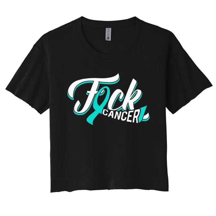 Funny Fuck Ovarian Cancer Teal Ribbon Gift Cancer Survivor Women's Crop Top Tee