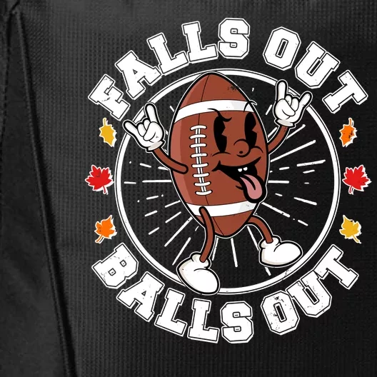 Funny Falls Out Balls Out Football Fall Season Sports Fan City Backpack