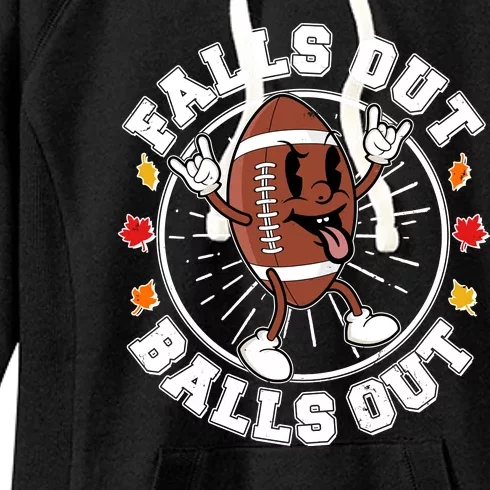 Funny Falls Out Balls Out Football Fall Season Sports Fan Women's Fleece Hoodie