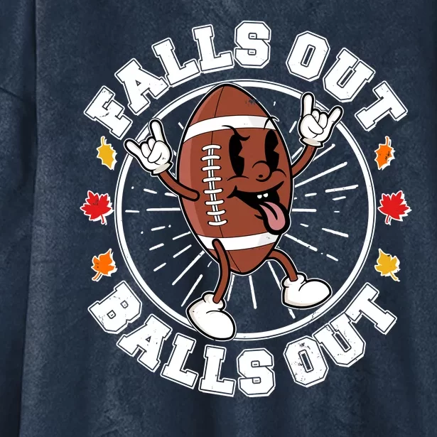 Funny Falls Out Balls Out Football Fall Season Sports Fan Hooded Wearable Blanket