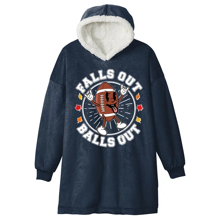 Funny Falls Out Balls Out Football Fall Season Sports Fan Hooded Wearable Blanket