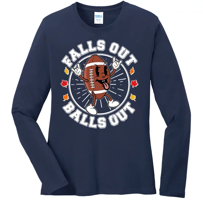 Funny Falls Out Balls Out Football Fall Season Sports Fan Ladies Long Sleeve Shirt