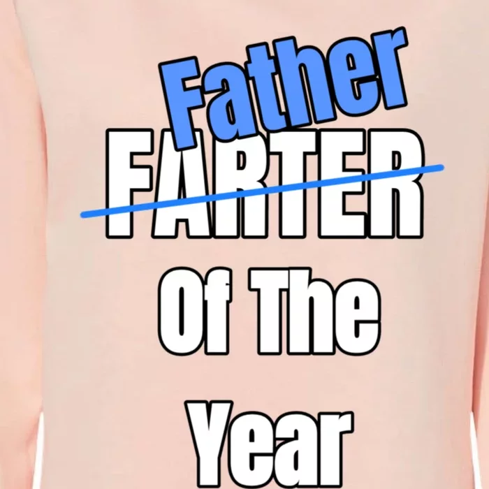 Farter Father Of The Year FatherS Day Funny Farting Joke Gift Womens California Wash Sweatshirt