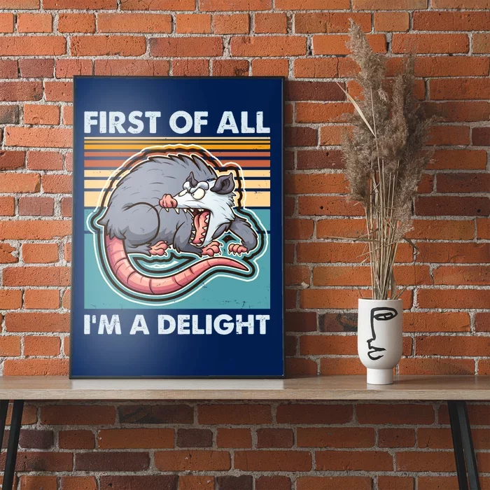 Funny First Of All Im A Delight Screaming Opossum Poster