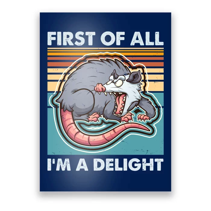 Funny First Of All Im A Delight Screaming Opossum Poster