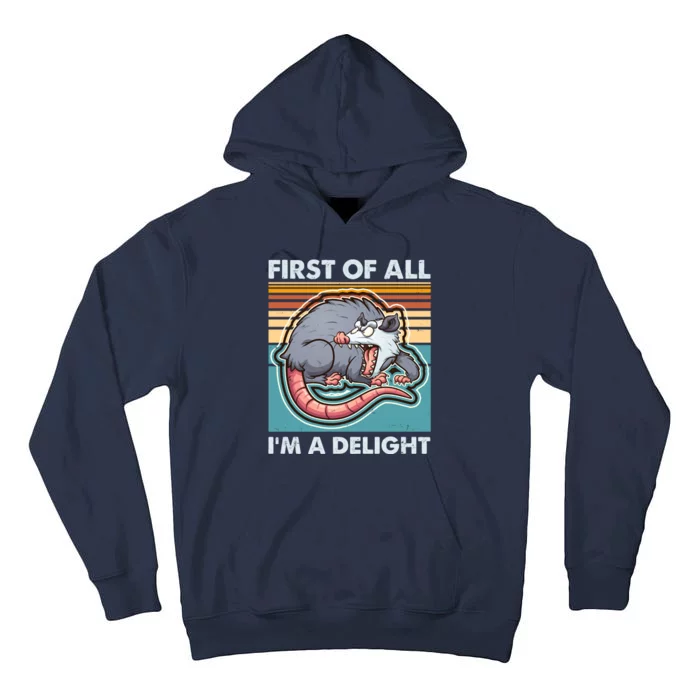 Funny First Of All Im A Delight Screaming Opossum Tall Hoodie