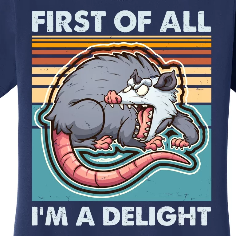 Funny First Of All Im A Delight Screaming Opossum Women's T-Shirt