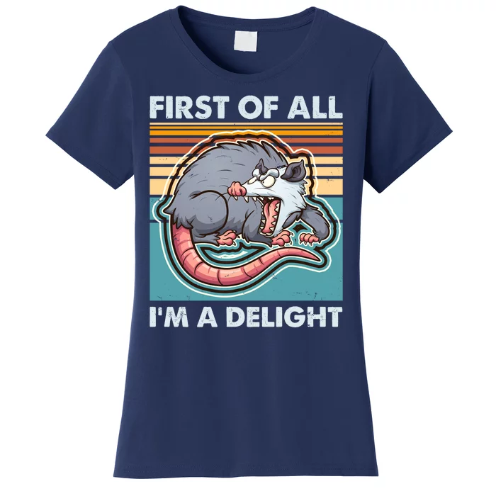 Funny First Of All Im A Delight Screaming Opossum Women's T-Shirt