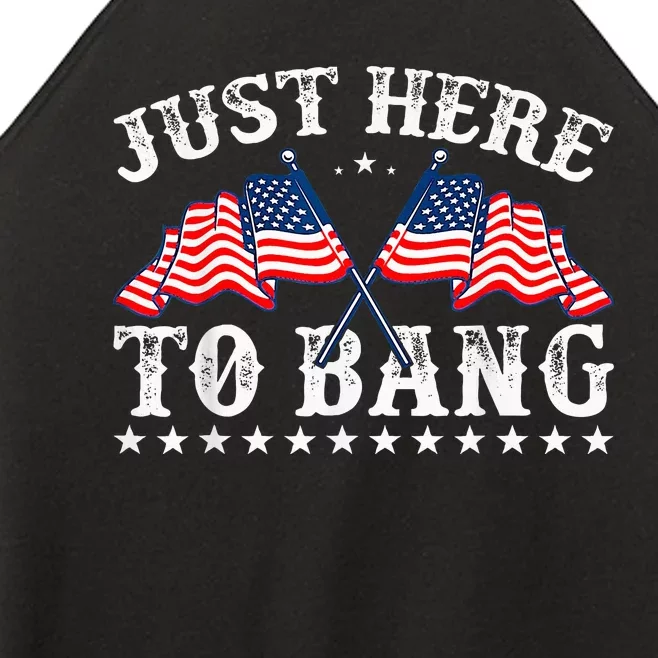 Funny Fourth Of July 4th Of July IM Just Here To Bang Women’s Perfect Tri Rocker Tank