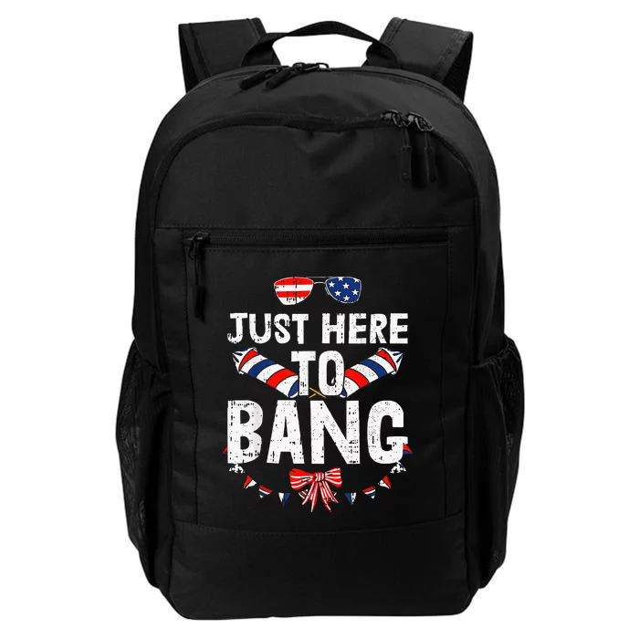 Funny Fourth Of July 4th Of July IM Just Here To Bang Daily Commute Backpack