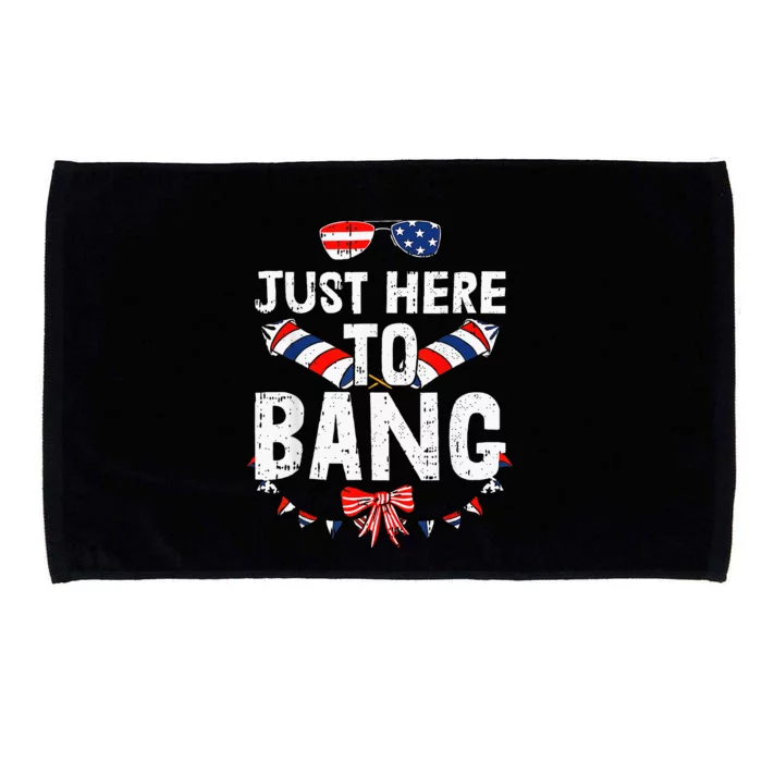 Funny Fourth Of July 4th Of July IM Just Here To Bang Microfiber Hand Towel