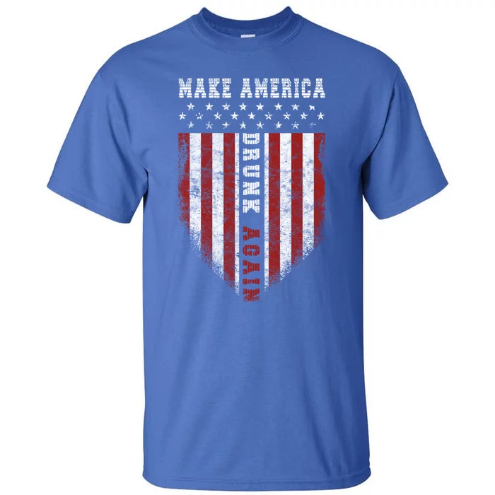 Funny Fourth Of July Gift Make America Drunk Again Great Gift Tall T-Shirt