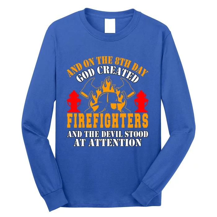 Firefighter Fire On The 8th Day God Created Firefighters Meaningful Gift Long Sleeve Shirt