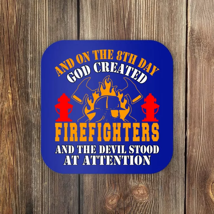 Firefighter Fire On The 8th Day God Created Firefighters Meaningful Gift Coaster