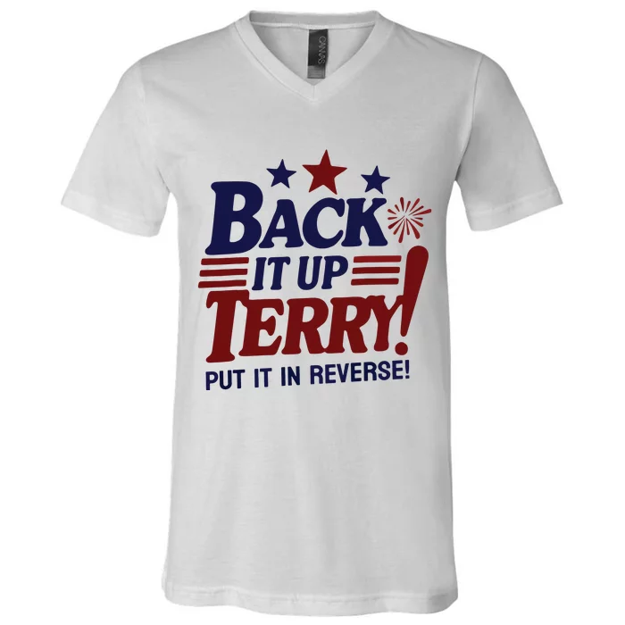 Funny Fourth Of July Back It Up Terry Put It In Reverse V-Neck T-Shirt