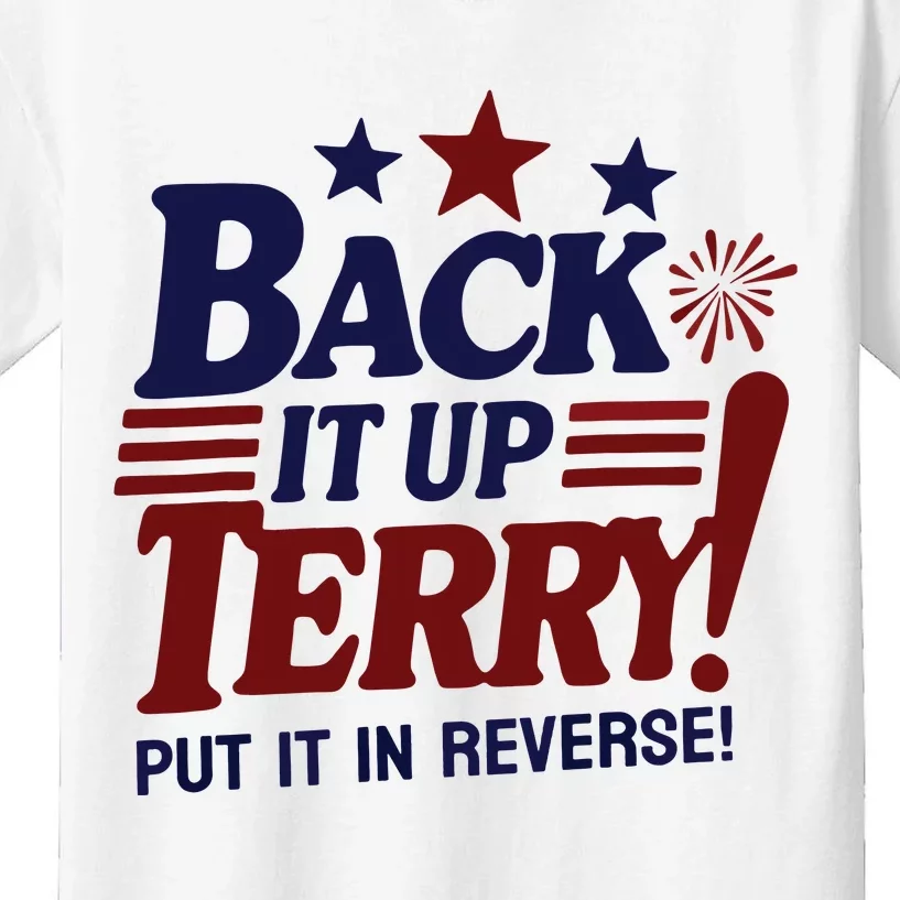 Funny Fourth Of July Back It Up Terry Put It In Reverse Kids T-Shirt