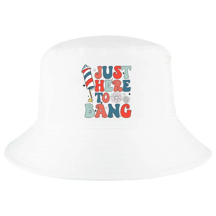 Funny Fourth Of July 4th Of July IM Just Here To Bang Cool Comfort Performance Bucket Hat