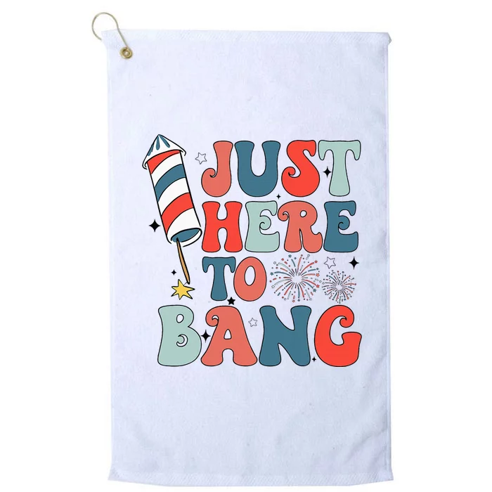 Funny Fourth Of July 4th Of July IM Just Here To Bang Platinum Collection Golf Towel