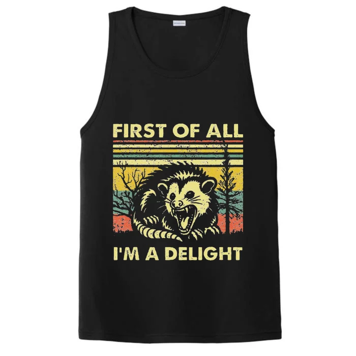 Funny First Of All Im A Delight Sarcastic Angry Opossum Lover Gift Performance Tank