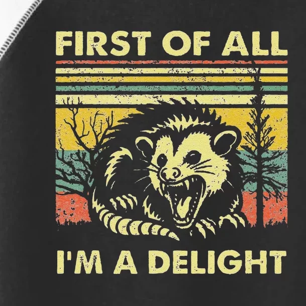 Funny First Of All Im A Delight Sarcastic Angry Opossum Lover Gift Toddler Fine Jersey T-Shirt