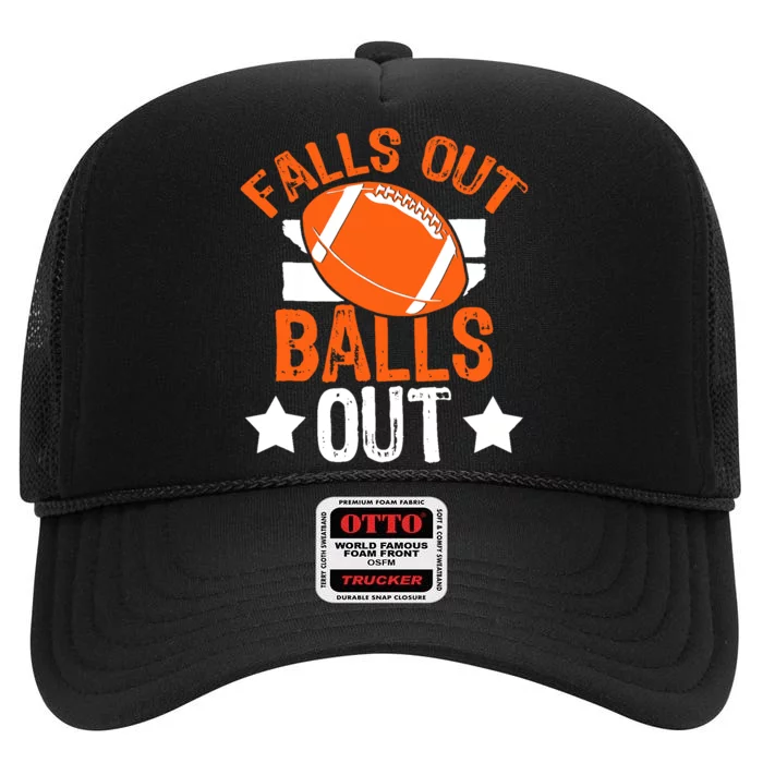 Funny Falls Out Balls Out Football Fan Fantasy Game Day High Crown Mesh Trucker Hat