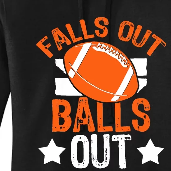 Funny Falls Out Balls Out Football Fan Fantasy Game Day Women's Pullover Hoodie