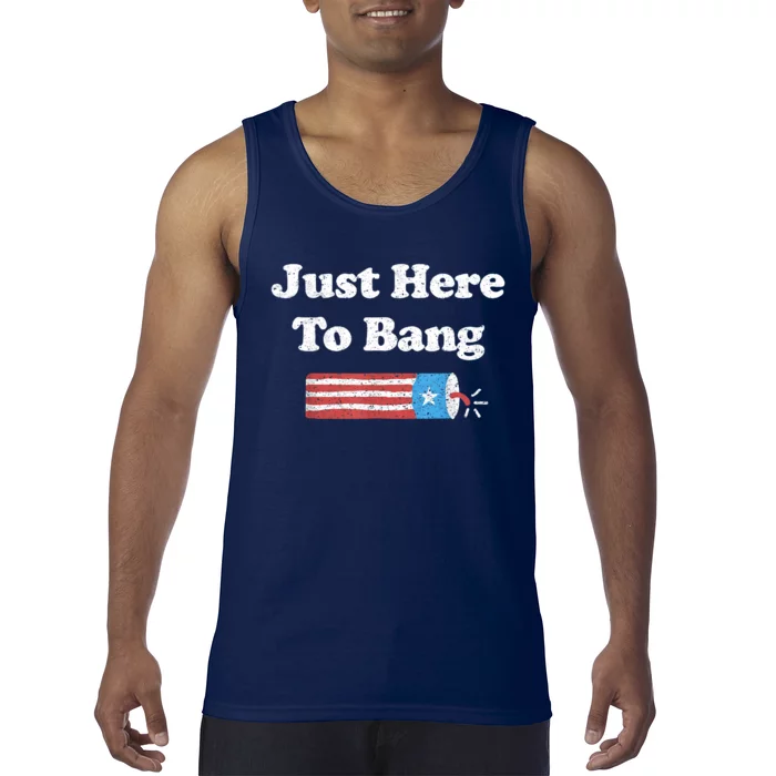 Funny Fourth Of July 4th Of July I'm Just Here To Bang Tank Top