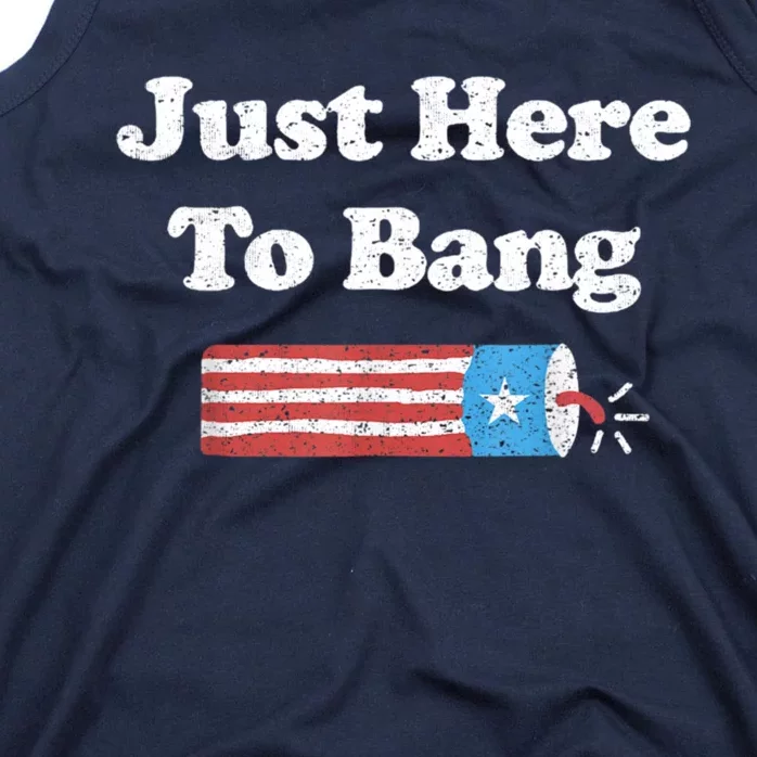 Funny Fourth Of July 4th Of July I'm Just Here To Bang Tank Top