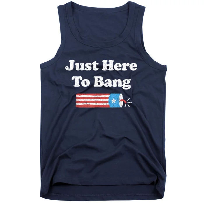 Funny Fourth Of July 4th Of July I'm Just Here To Bang Tank Top