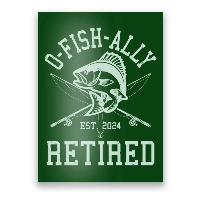 Funny Fishing Ofishally Retired Est 2024 Poster