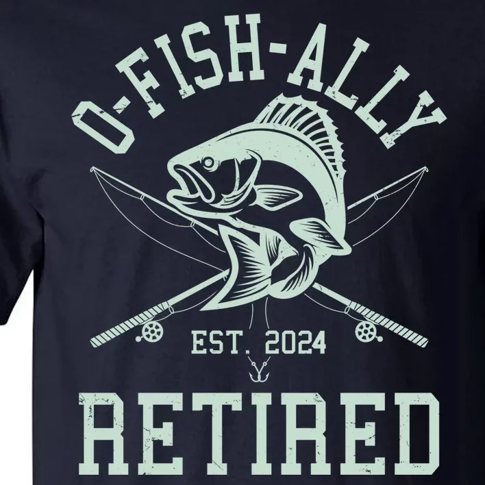 Funny Fishing Ofishally Retired Est 2024 Tall T-Shirt