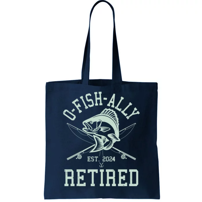 Funny Fishing Ofishally Retired Est 2024 Tote Bag