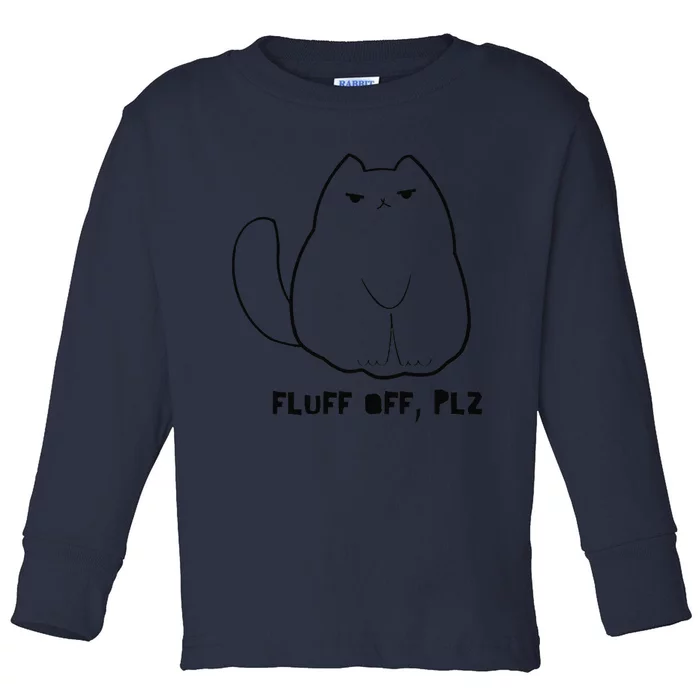 Funny Fluff Off Plz Cat Gift For Cat Lovers Cat Mom Gifts Toddler Long Sleeve Shirt