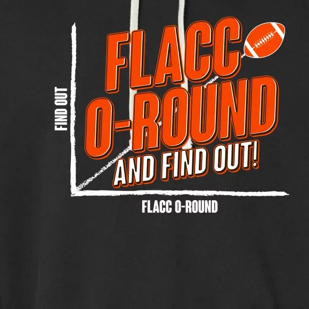 Funny Flacc O Round And Find Out Football Fan Garment-Dyed Fleece Hoodie