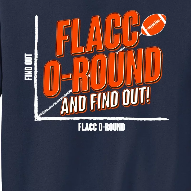 Funny Flacc O Round And Find Out Football Fan Sweatshirt