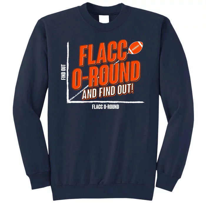 Funny Flacc O Round And Find Out Football Fan Tall Sweatshirt