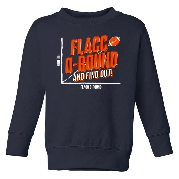 Funny Flacc O Round And Find Out Football Fan Toddler Sweatshirt