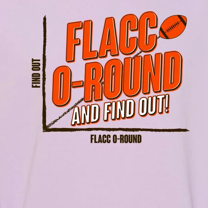 Funny Flacc O Round And Find Out Football Fan Garment-Dyed Sweatshirt