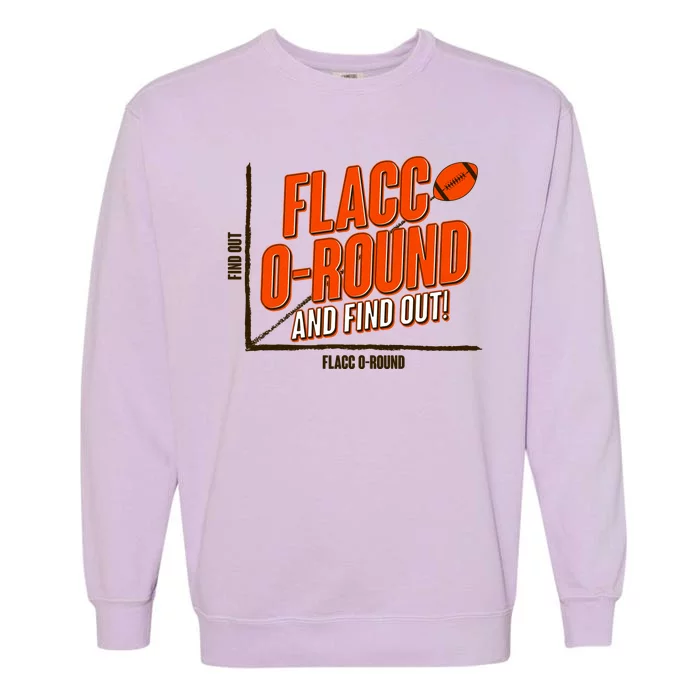 Funny Flacc O Round And Find Out Football Fan Garment-Dyed Sweatshirt