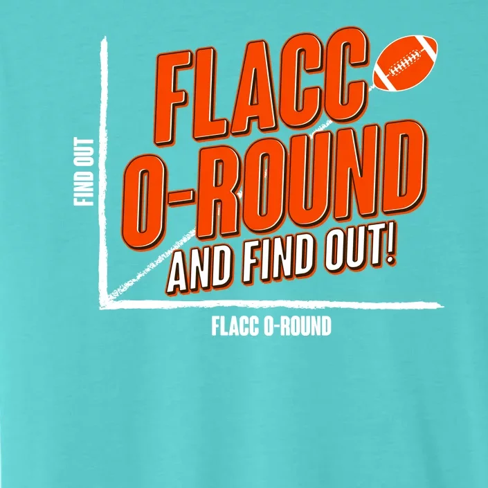 Funny Flacc O Round And Find Out Football Fan ChromaSoft Performance T-Shirt