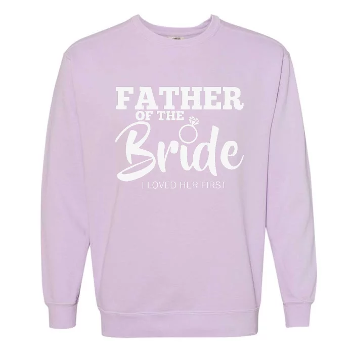 Funny Father Of The Bride Fatherly Love Dad Garment-Dyed Sweatshirt