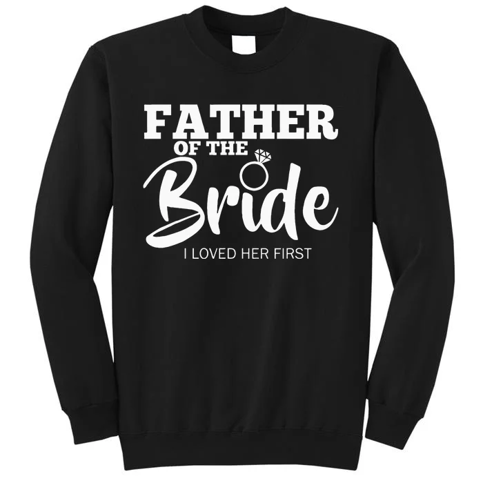 Funny Father Of The Bride Fatherly Love Dad Tall Sweatshirt