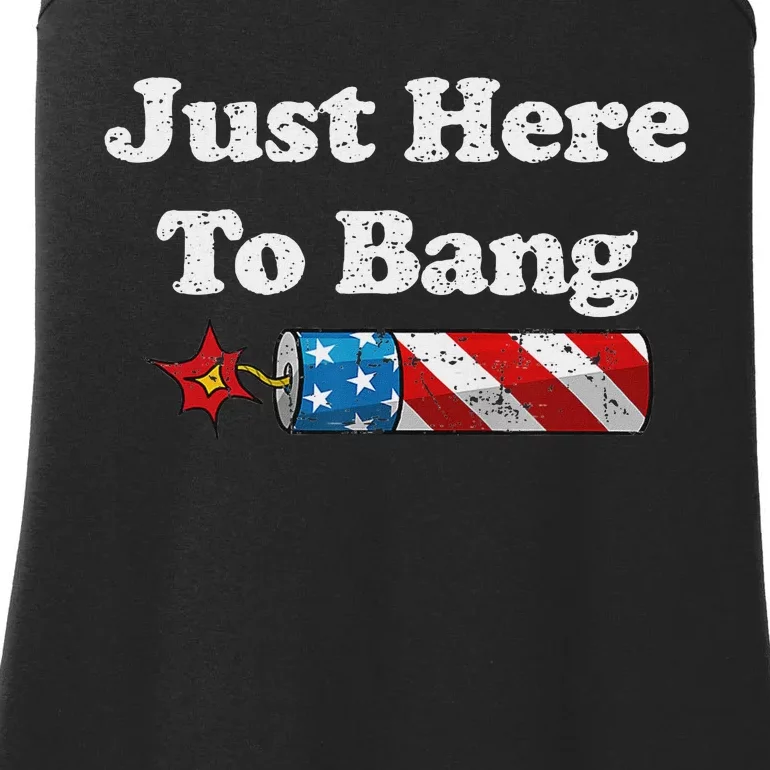 Funny Fourth Of July 4th Of July IM Just Here To Bang Ladies Essential Tank