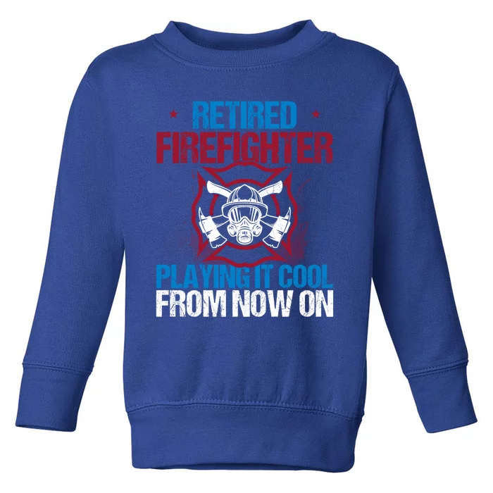 Funny Firefighter Print Retired Firefighter Gift Toddler Sweatshirt