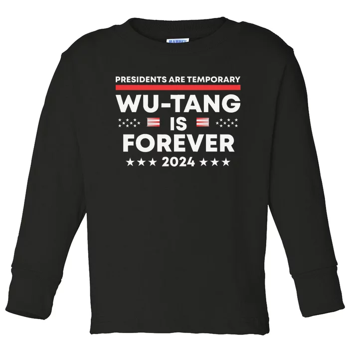 Funny Forever Presidents Are Temporary 2024 Toddler Long Sleeve Shirt