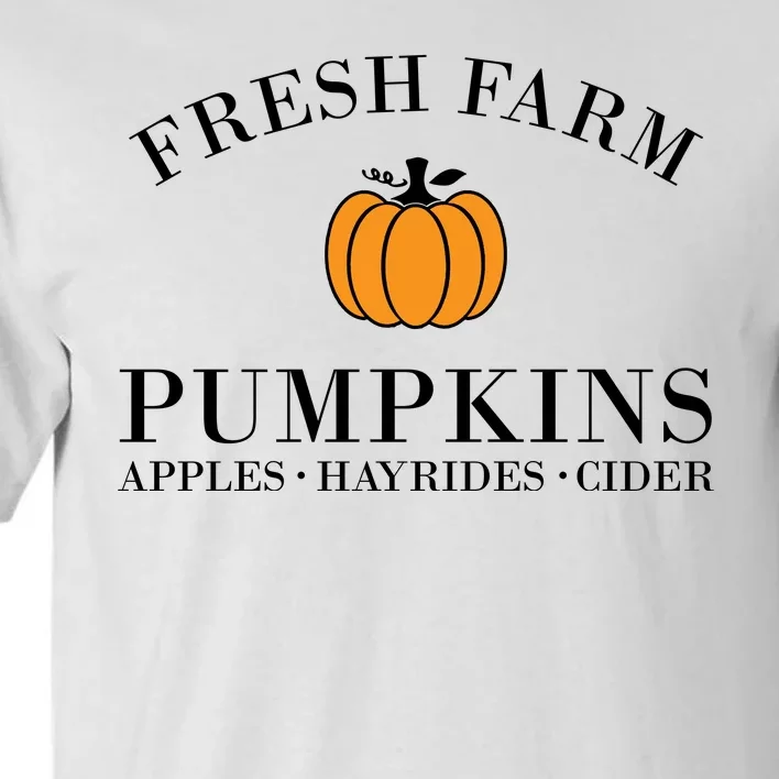 Fresh Farm Pumpkins Apples Hayrides Cider Tall T-Shirt