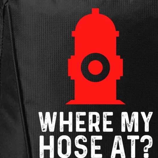 Funny Fire Pun Fire Hydrant Where My Hose At Gift City Backpack