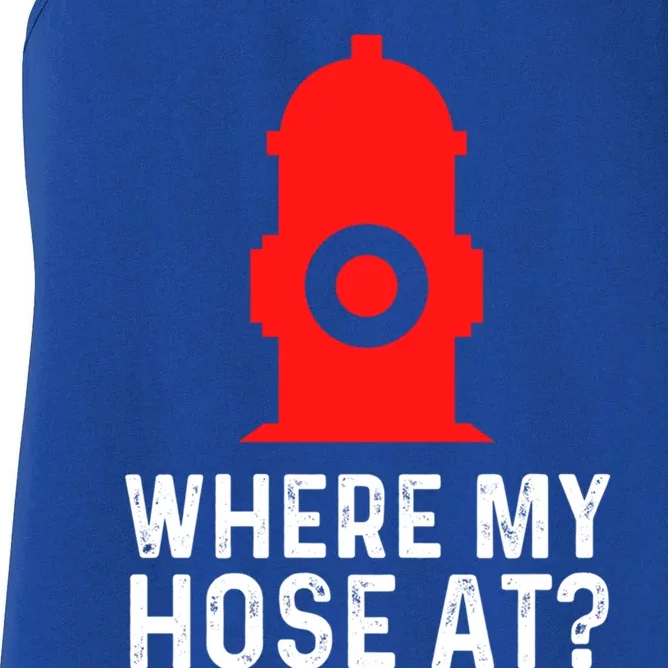 Funny Fire Pun Fire Hydrant Where My Hose At Gift Women's Racerback Tank